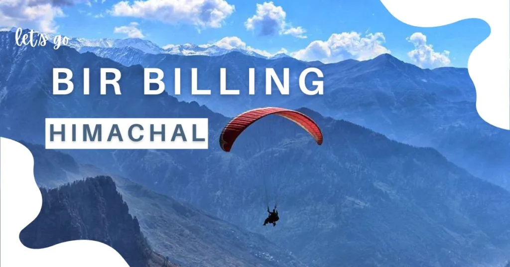 Bir Billing Himachal Pradesh